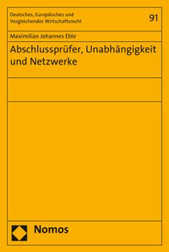 Abschlussprüfer, Unabhängigkeit und Netzwerke - Eble, Maximilian Johannes