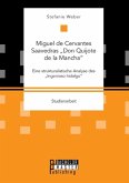 Miguel de Cervantes Saavedras "Don Quijote de la Mancha": Eine strukturalistische Analyse des "Ingenioso hidalgo"