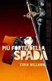 Più Forte della Spada (eBook, ePUB)