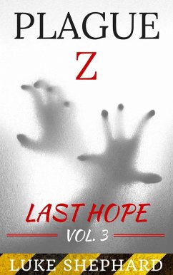 Plague Z: Last Hope - Vol. 3 (eBook, ePUB) - Shephard, Luke
