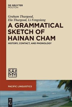 A Grammatical Sketch of Hainan Cham (eBook, ePUB) - Thurgood, Graham; Thurgood, Ela; Fengxiang, Li