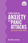A Short Book on Anxiety and Panic Attacks (eBook, ePUB) A Short Book on Anxiety and Panic Attacks (eBook, ePUB)