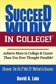 Succeed Wildly in College (eBook, ePUB) Succeed Wildly in College (eBook, ePUB)