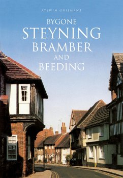 Bygone Steyning, Bramber and Beeding - Guilmant, Aylwin