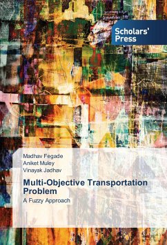 Multi-Objective Transportation Problem - Fegade, Madhav;Muley, Aniket;Jadhav, Vinayak