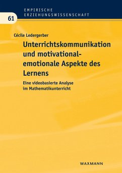 Unterrichtskommunikation und motivational-emotionale Aspekte des Lernens - Ledergerber, Cécile