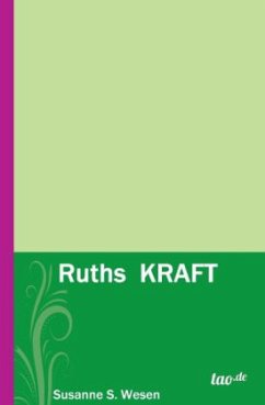 Ruths KRAFT - Wesen, Susanne S.