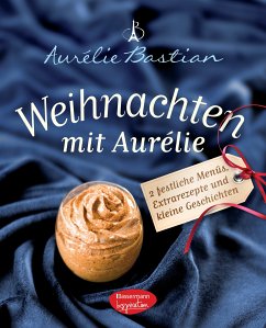 Weihnachten mit Aurélie (eBook, ePUB) - Bastian, Aurélie