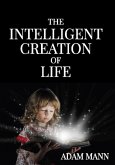 The Intelligent Creation of Life (eBook, ePUB)