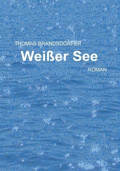 Weißer See (eBook, ePUB) - Brandsdörfer, Thomas