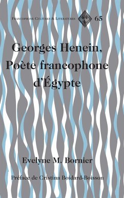 Georges Henein, Poete francophone d'Egypte (eBook, PDF) - Bornier, Evelyne M.