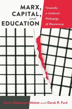 Marx, Capital, and Education (eBook, PDF) - Malott, Curry Stephenson