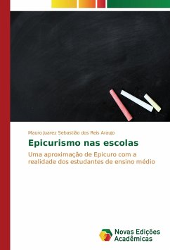 Epicurismo nas escolas - dos Reis Araujo, Mauro Juarez Sebastião