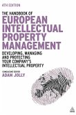 The Handbook of European Intellectual Property Management (eBook, ePUB)
