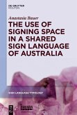 The Use of Signing Space in a Shared Sign Language of Australia (eBook, ePUB)