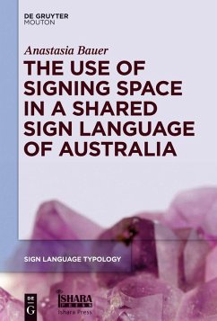 The Use of Signing Space in a Shared Sign Language of Australia (eBook, ePUB) - Bauer, Anastasia