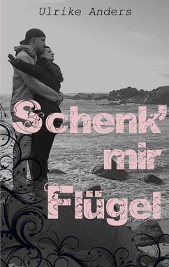 Schenk' mir Flügel (eBook, ePUB) - Anders, Ulrike