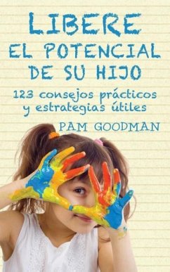 Libere et potencial de su hijo - Goodman, Pam