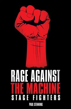 Rage Against The Machine - Stage Fighters (eBook, ePUB) - Stenning, Paul
