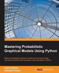Mastering Probabilistic Graphical Models using Python - Ankan, Ankur; Panda, Abinash