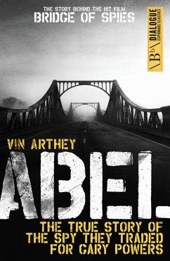 Abel: The True Story of the Spy They Traded for Gary Powers - Arthey, Vin