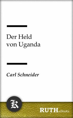 Der Held von Uganda (eBook, ePUB) - Schneider, Carl