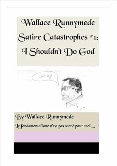 Cover I Shouldn't Do God (Wallace Runnymede Satire Catastrophes, #1) (eBook, ePUB)