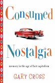 Consumed Nostalgia (eBook, ePUB)