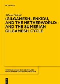 Gilgamesh, Enkidu, and the Netherworld and the Sumerian Gilgamesh Cycle (eBook, ePUB)