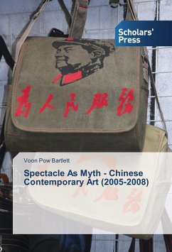 Spectacle As Myth - Chinese Contemporary Art (2005-2008) - Bartlett, Voon Pow