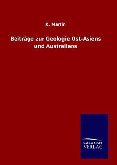 Beiträge zur Geologie Ost-Asiens und Australiens - Martin, K.