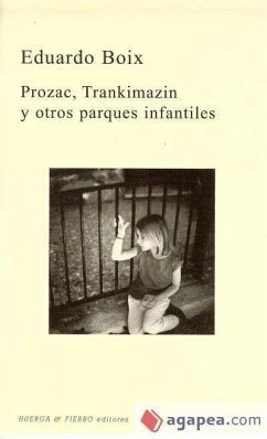 Prozac, Trankimazin y otros parques infantiles - Boix López, Eduardo