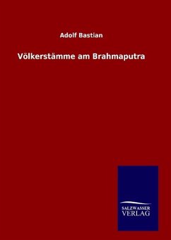 Völkerstämme am Brahmaputra - Bastian, Adolf