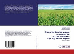 Jenergosberegaüschie tehnologii wozdelywaniq kukuruzy na zerno - Volkov, Alexandr;Kirillov, Nikolaj
