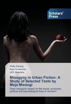 Misogyny in Urban Fiction: A Study of Selected Texts by Meja Mwangi - Etyang, Philip;Amateshe, Kisa;Makokha, JKS