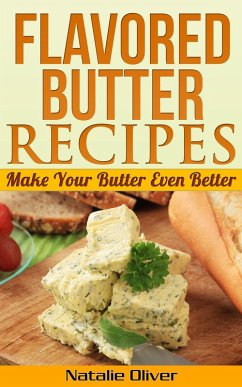 Flavored Butter Recipes (eBook, ePUB) - Oliver, Natalie