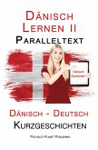 Dänisch Lernen II - Paralleltext - Einfache Kurzgeschichten (Dänisch - Deutsch) (eBook, ePUB)