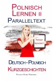 Polnisch Lernen II - Paralleltext (Deutsch - Polnisch) Kurzgeschichten (Polnisch Lernen mit Paralleltext, #2) (eBook, ePUB)