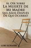 Al Oir Sobre la Muerte de Mi Madre Seis Anos Despues de que Ocurrio (eBook, ePUB)