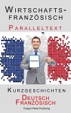 Wirtschaftsfranzösisch - Paralleltext - Kurzgeschichten (Französisch - Deutsch) (eBook, ePUB)