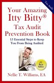 Your Amazing Ity Bitty Tax Audit Prevention Book: 15 Essential Tips to Keep From Being Audited (eBook, ePUB)