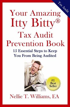 Cover Your Amazing Ity Bitty Tax Audit Prevention Book: 15 Essential Tips to Keep From Being Audited (eBook, ePUB)