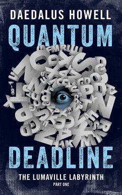 Quantum Deadline (Lumaville Labyrinth, #1) (eBook, ePUB) - Howell, Daedalus