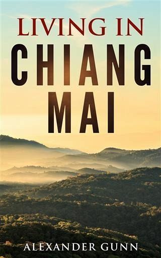 Living In Chiang Mai (eBook, ePUB) Living In Chiang Mai (eBook, ePUB)