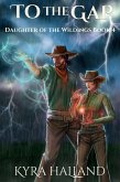 To the Gap (Daughter of the Wildings, #4) (eBook, ePUB) To the Gap (Daughter of the Wildings, #4) (eBook, ePUB)