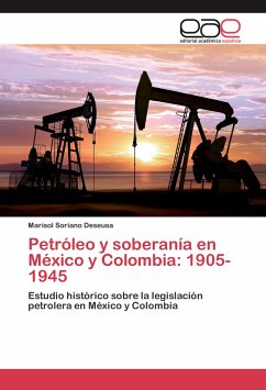 Petróleo y soberanía en México y Colombia: 1905-1945