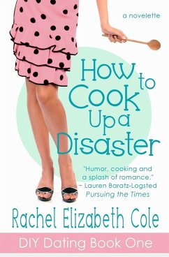 How to Cook Up a Disaster - Cole, Rachel Elizabeth