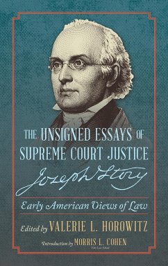 The Unsigned Essays of Supreme Court Justice Joseph Story - Story, Joseph