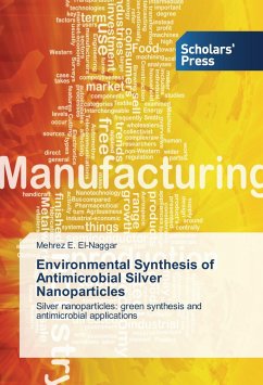 Environmental Synthesis of Antimicrobial Silver Nanoparticles - El-Naggar, Mehrez E.