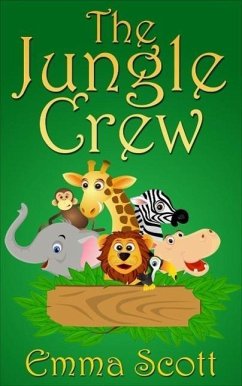 The Jungle Crew (Bedtime Stories for Children, Bedtime Stories for Kids, Children's Books Ages 3 - 5) (eBook, ePUB) - Scott, Emma